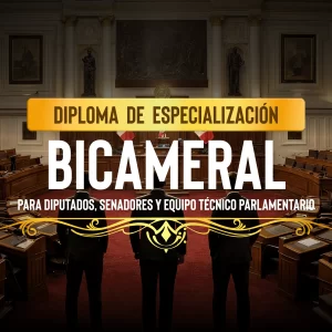 Diploma de Especialización Bicameral para Diputados, Senadores y Equipo Técnico Parlamentario