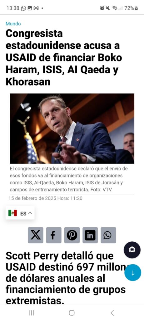 El USAID era un falso medio democrático que decía luchar por los derechos y libertades, además dicho organismo se metía en aquellos países que tenían interés las élites de Estados Unidos. Usaid financiaba con grandes fondos económicos para ayudar a dar golpes de estados, derrocar gobiernos, generar guerras civiles, revelar a la población y financiar grupos terroristas. Por cierto, cuando se dice que Irán ha financiado grupos terroristas, deben revisar lo que se comentó previamente, donde Estados Unidos admite haber financiado a estos grupos terroristas que han atentado en Occidente como fue el 11M en Atocha, 11S en Estados Unidos, atentados de París o la sala Bataclan. Lo único que ha financiado el régimen islámico de Irán es a Hezboallahm quién Europa no reconoce como grupo terrorista, excepto su cúpula militar que no su partido político.